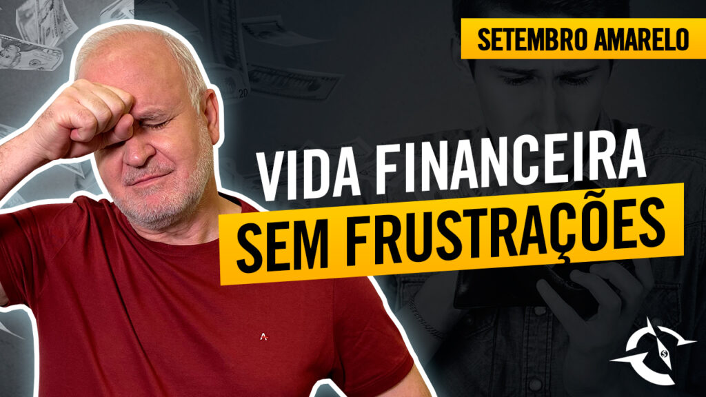 Saúde Mental e Dinheiro – Como Lidar com a Frustração?