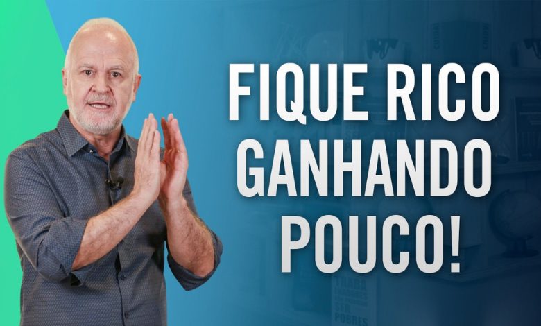 Fique rico ganhando pouco dinheiro